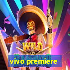 vivo premiere